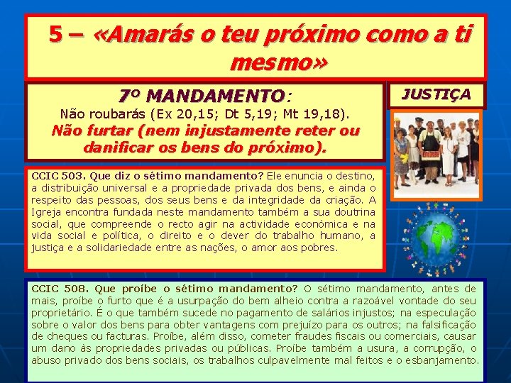 5 – «Amarás o teu próximo como a ti mesmo» 7º MANDAMENTO: MANDAMENTO JUSTIÇA