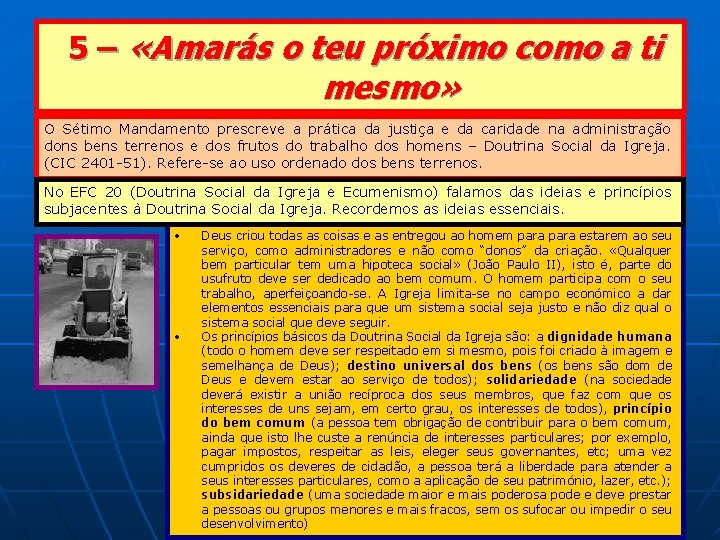 5 – «Amarás o teu próximo como a ti mesmo» O Sétimo Mandamento prescreve