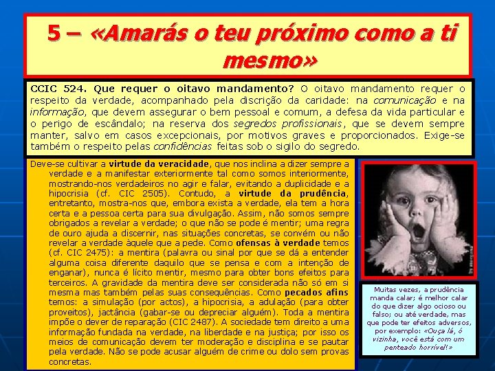 5 – «Amarás o teu próximo como a ti mesmo» CCIC 524. Que requer