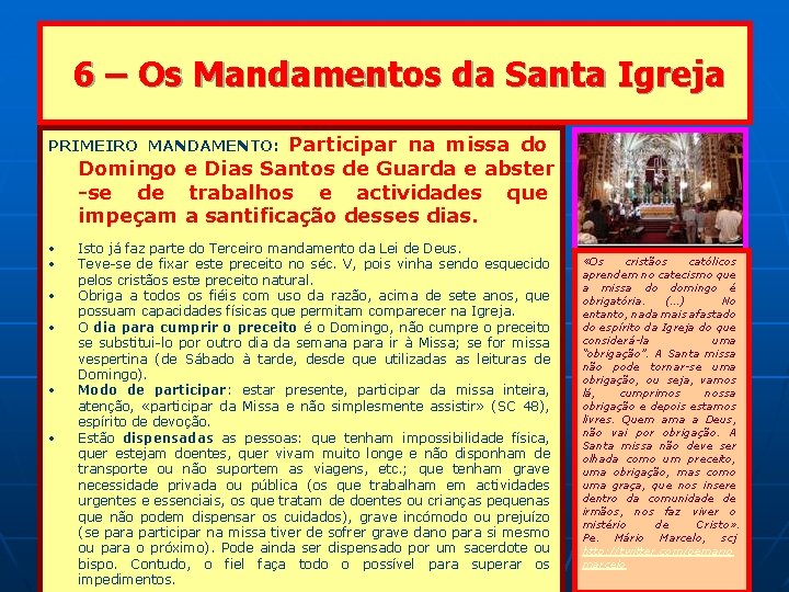 6 – Os Mandamentos da Santa Igreja Participar na missa do Domingo e Dias