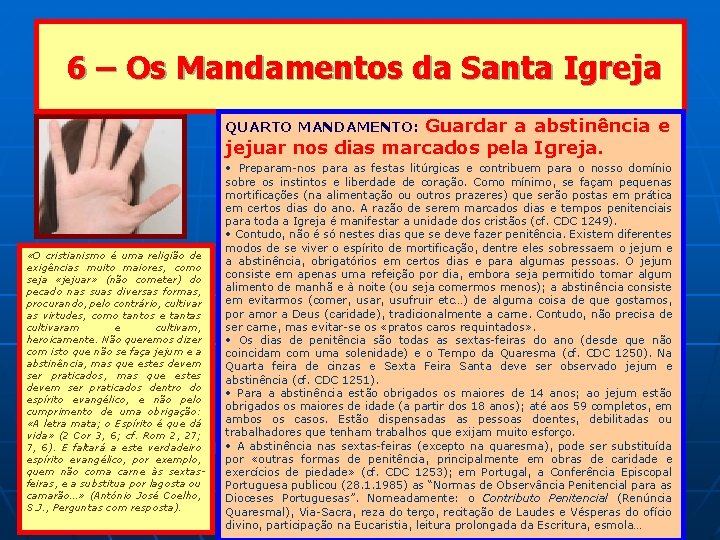 6 – Os Mandamentos da Santa Igreja Guardar a abstinência e jejuar nos dias