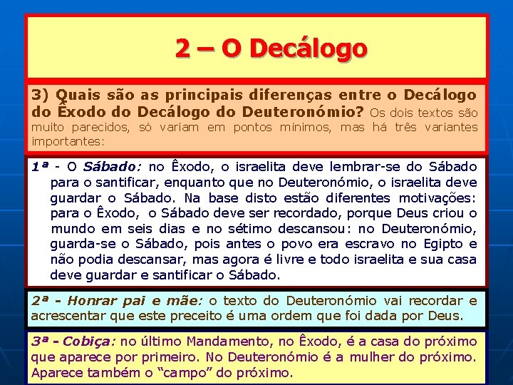 2 – O Decálogo 3) Quais são as principais diferenças entre o Decálogo do