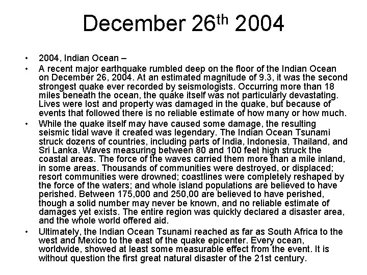 December 26 th 2004 • • 2004, Indian Ocean – A recent major earthquake