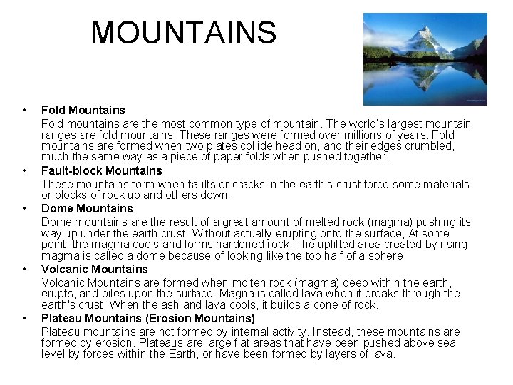MOUNTAINS • • • Fold Mountains Fold mountains are the most common type of