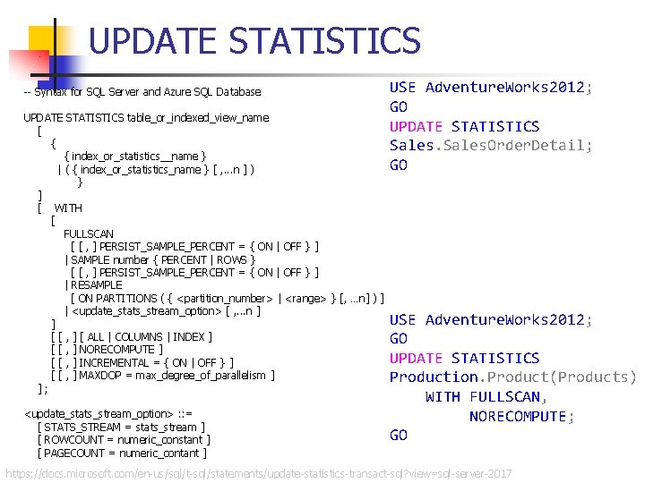 UPDATE STATISTICS -- Syntax for SQL Server and Azure SQL Database UPDATE STATISTICS table_or_indexed_view_name