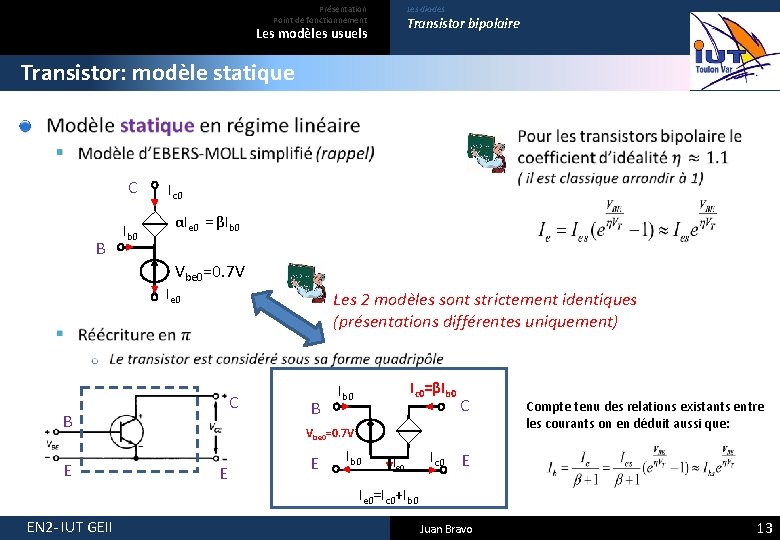 Présentation Point de fonctionnement Les diodes Transistor bipolaire Les modèles usuels Transistor: modèle statique