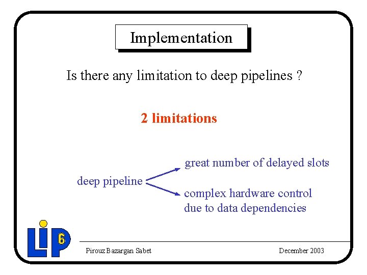 Implementation Is there any limitation to deep pipelines ? 2 limitations NO ! great