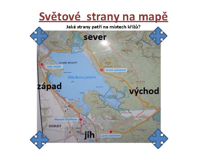 Světové strany na mapě Jaké strany patří na místech křížů? 
