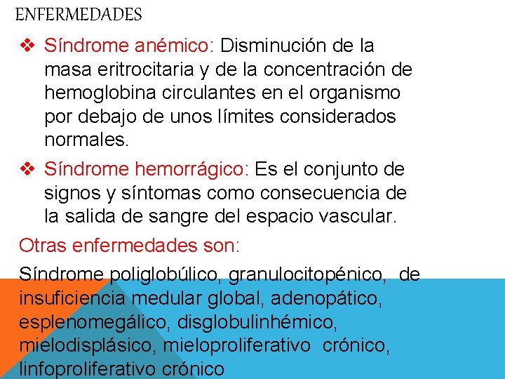 ENFERMEDADES v Síndrome anémico: Disminución de la masa eritrocitaria y de la concentración de