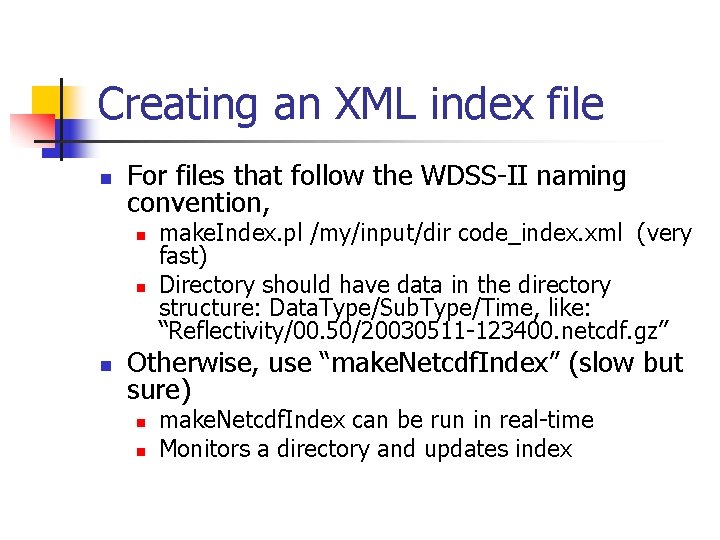 Creating an XML index file n For files that follow the WDSS-II naming convention,