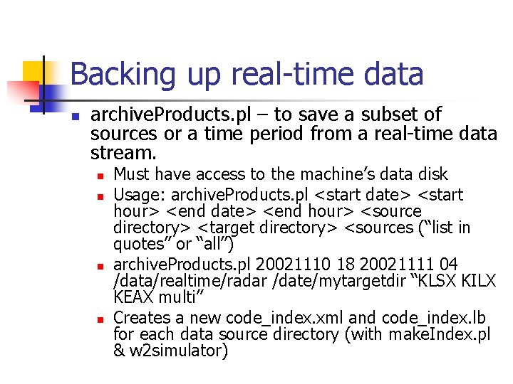 Backing up real-time data n archive. Products. pl – to save a subset of