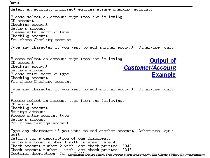 Output of Customer/Account Example Adapted from Software Design: From Programming to Architecture by Eric