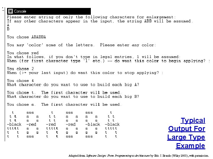 Typical Output For Large Type Example Adapted from Software Design: From Programming to Architecture