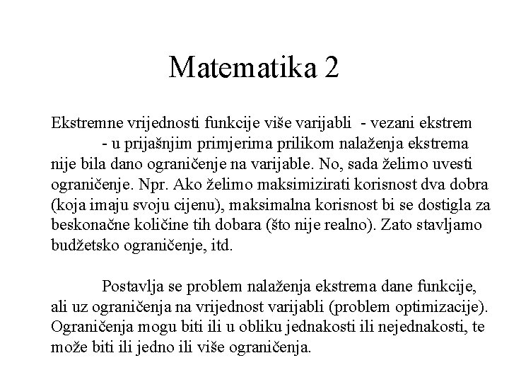 Matematika 2 Ekstremne vrijednosti funkcije više varijabli - vezani ekstrem - u prijašnjim primjerima