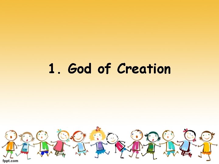 1. God of Creation 