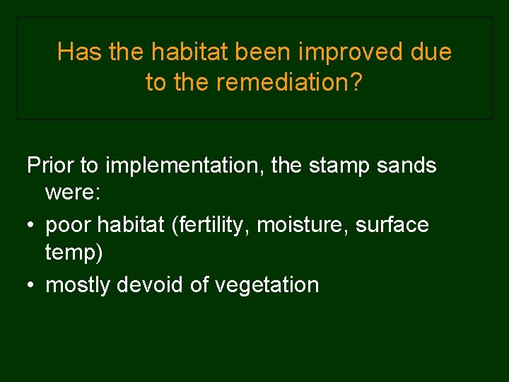 Has the habitat been improved due to the remediation? Prior to implementation, the stamp
