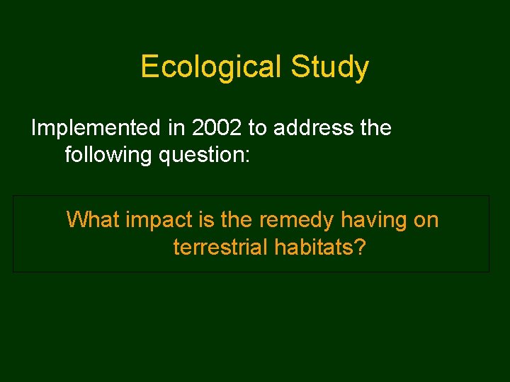 Ecological Study Implemented in 2002 to address the following question: What impact is the