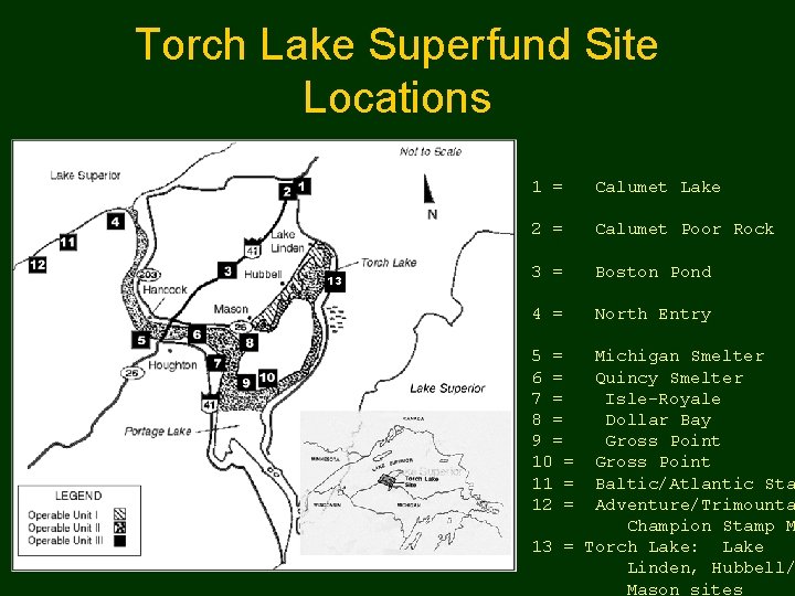 Torch Lake Superfund Site Locations 13 1 = Calumet Lake 2 = Calumet Poor