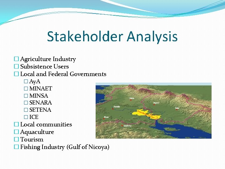 Stakeholder Analysis � Agriculture Industry � Subsistence Users � Local and Federal Governments �