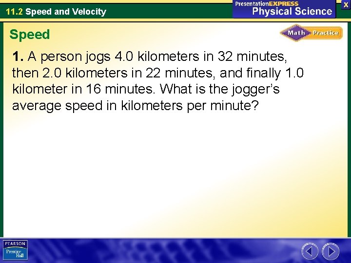 11. 2 Speed and Velocity Speed 1. A person jogs 4. 0 kilometers in