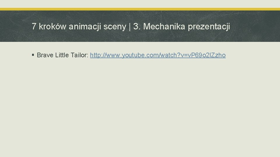 7 kroków animacji sceny | 3. Mechanika prezentacji § Brave Little Tailor: http: //www. 7 kroków animacji sceny | 3. Mechanika prezentacji § Brave Little Tailor: http: //www.