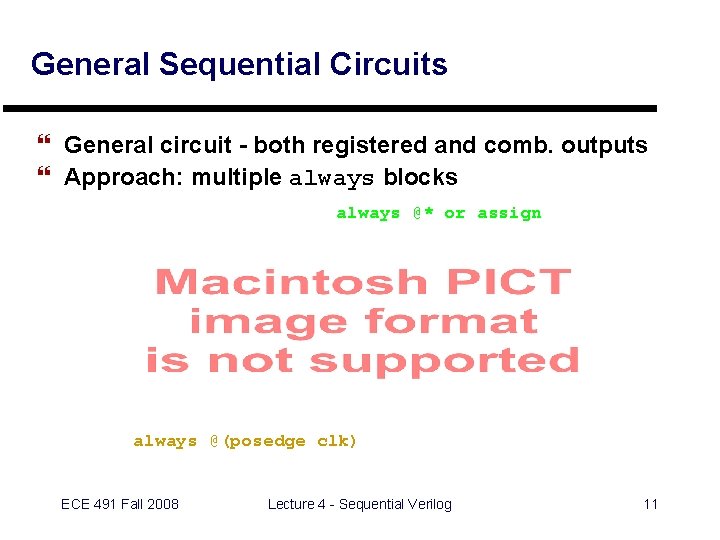 General Sequential Circuits } General circuit - both registered and comb. outputs } Approach: