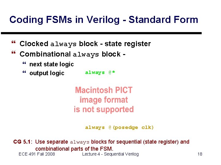 Coding FSMs in Verilog - Standard Form } Clocked always block - state register