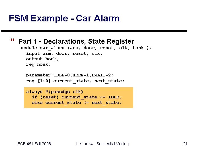 FSM Example - Car Alarm } Part 1 - Declarations, State Register module car_alarm