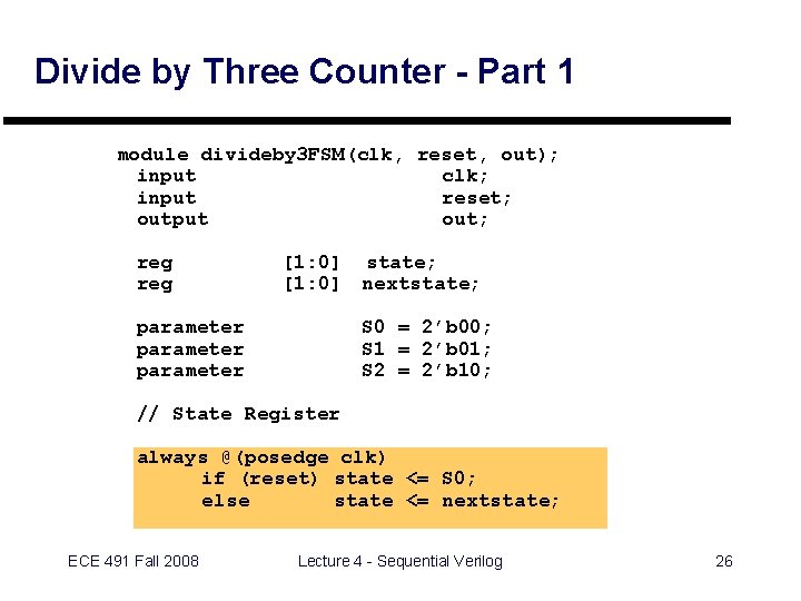 Divide by Three Counter - Part 1 module divideby 3 FSM(clk, reset, out); input