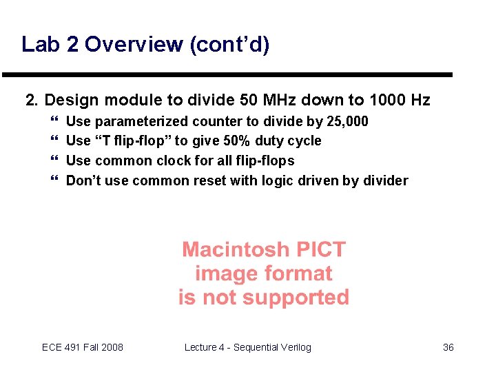 Lab 2 Overview (cont’d) 2. Design module to divide 50 MHz down to 1000