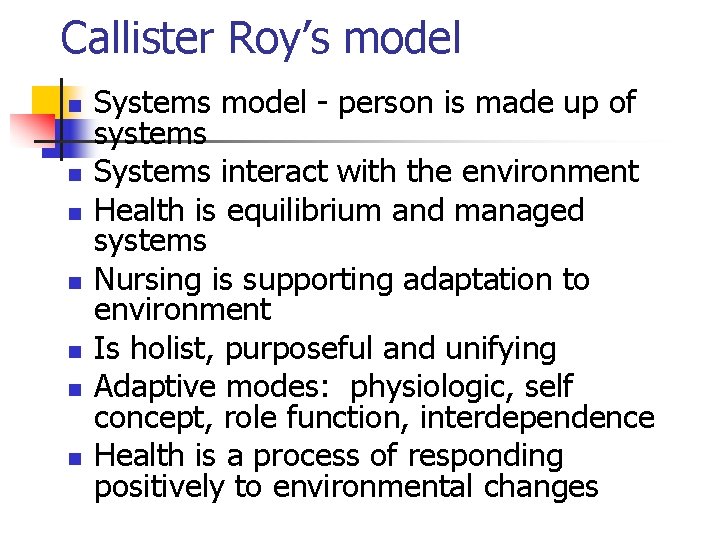 Callister Roy’s model n n n n Systems model - person is made up