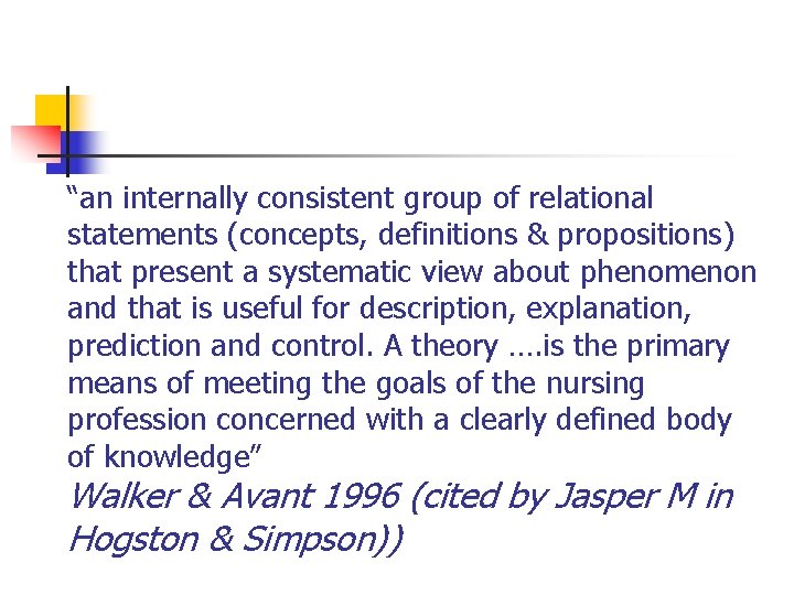 “an internally consistent group of relational statements (concepts, definitions & propositions) that present a