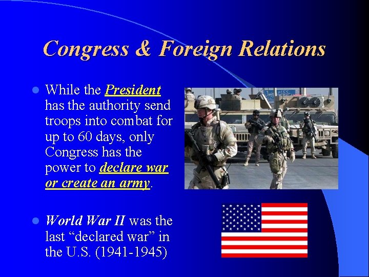 Congress & Foreign Relations l While the President has the authority send troops into