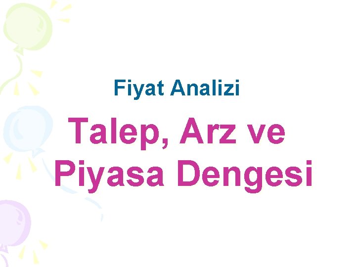 Fiyat Analizi Talep, Arz ve Piyasa Dengesi 