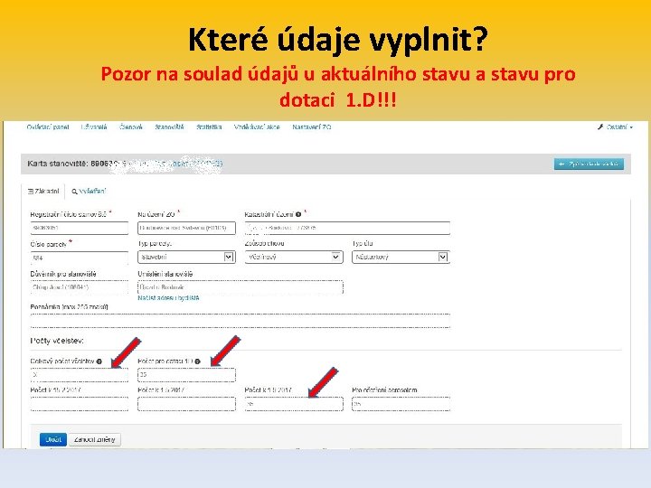 Které údaje vyplnit? Pozor na soulad údajů u aktuálního stavu a stavu pro dotaci