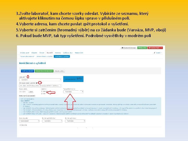 3. Zvolte laboratoř, kam chcete vzorky odeslat. Vybíráte ze seznamu, který aktivujete kliknutím na