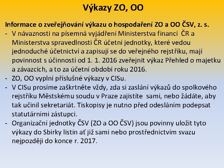 Výkazy ZO, OO Informace o zveřejňování výkazu o hospodaření ZO a OO ČSV, z.