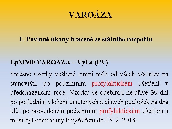 VAROÁZA I. Povinné úkony hrazené ze státního rozpočtu Ep. M 300 VAROÁZA – Vy.