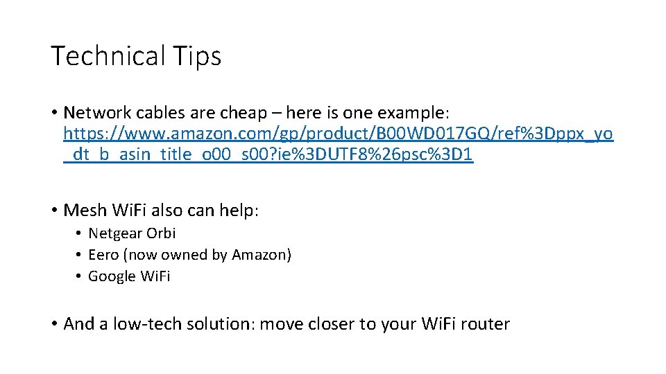 Technical Tips • Network cables are cheap – here is one example: https: //www.