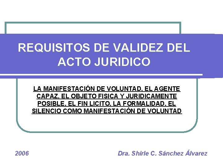 REQUISITOS DE VALIDEZ DEL ACTO JURIDICO LA MANIFESTACIN