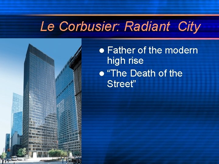 Le Corbusier: Radiant City l Father of the modern high rise l “The Death