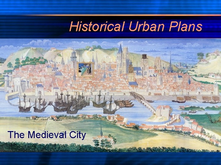 Historical Urban Plans The Medieval City 