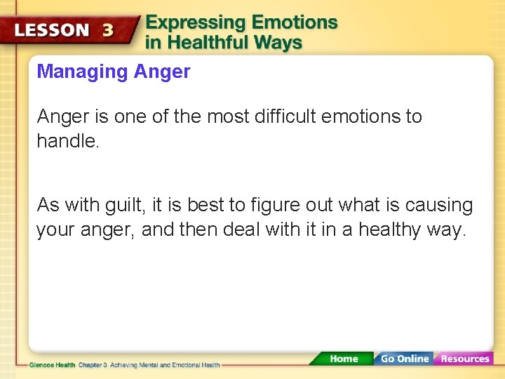 Managing Anger is one of the most difficult emotions to handle. As with guilt,