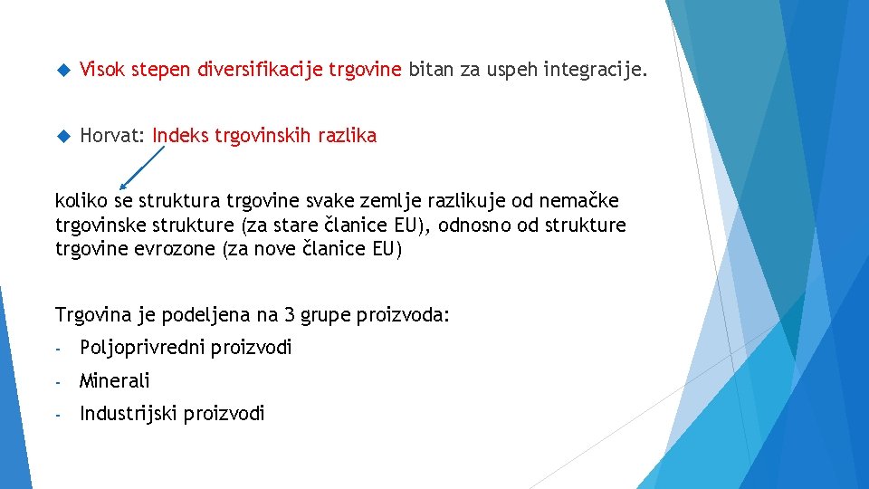  Visok stepen diversifikacije trgovine bitan za uspeh integracije. Horvat: Indeks trgovinskih razlika koliko