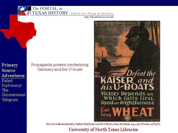 Primary Source Adventures: Propaganda posters condemning Germany and her U-boats Failed Diplomacy: The Zimmermann Primary Source Adventures: Propaganda posters condemning Germany and her U-boats Failed Diplomacy: The Zimmermann