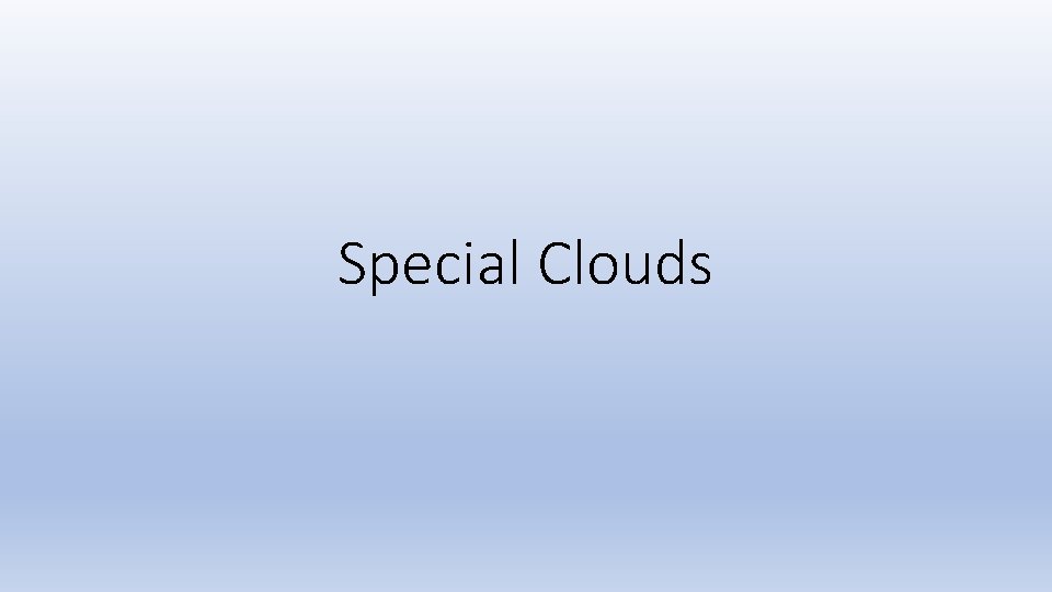 Special Clouds 
