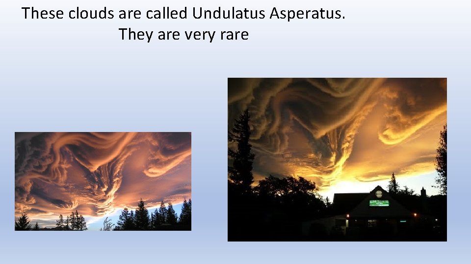 These clouds are called Undulatus Asperatus. They are very rare 