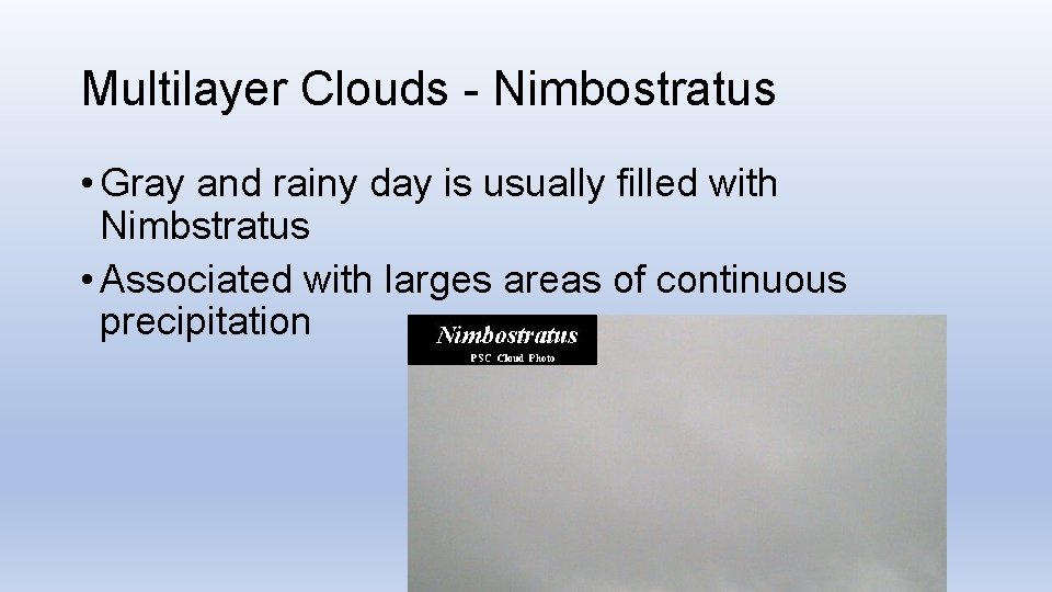 Multilayer Clouds - Nimbostratus • Gray and rainy day is usually filled with Nimbstratus