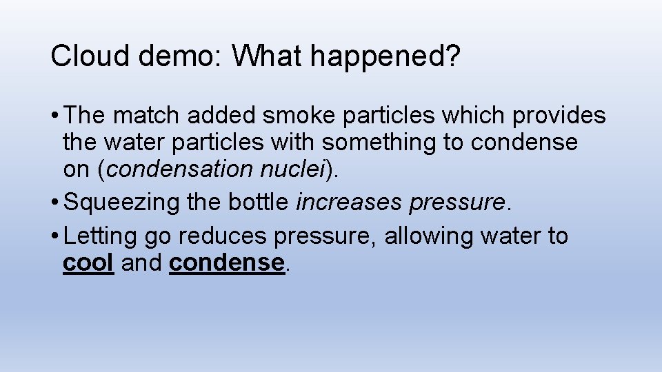 Cloud demo: What happened? • The match added smoke particles which provides the water