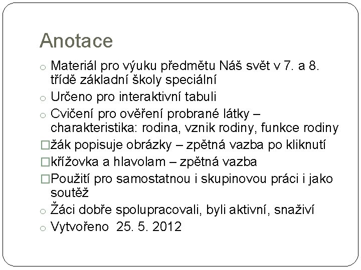 Anotace o Materiál pro výuku předmětu Náš svět v 7. a 8. třídě základní